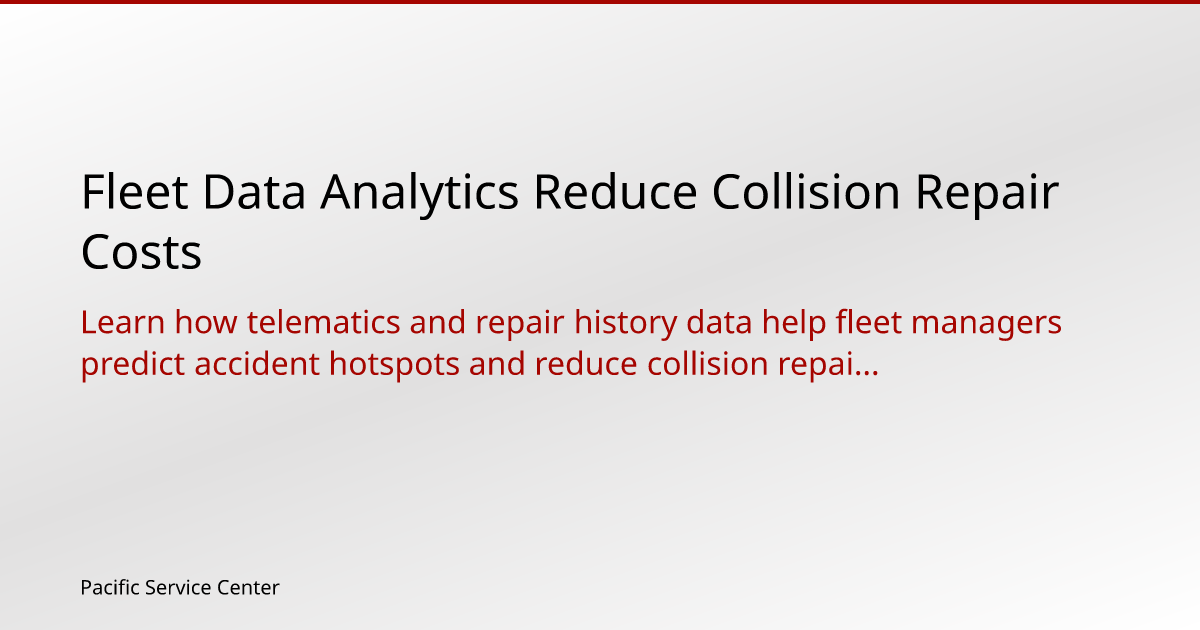 Fleet Data Analytics Reduce Collision Repair Costs