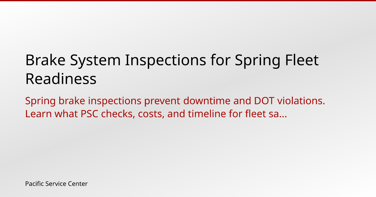 Brake System Inspections for Spring Fleet Readiness