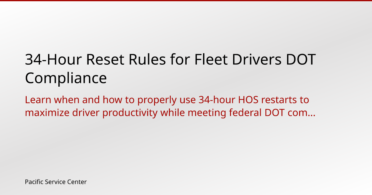 34-Hour Reset Rules for Fleet Drivers DOT Compliance